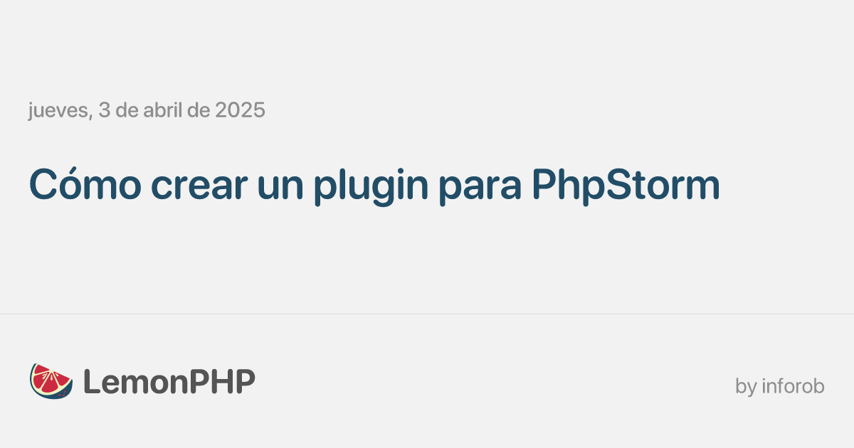 Cómo crear un plugin para PhpStorm • LemonPHP